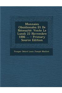 Monnaies Obsidionales Et de Necessite: Vente Le Lundi 22 Novembre 1886 ... - Primary Source Edition