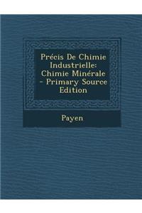 Precis de Chimie Industrielle: Chimie Minerale