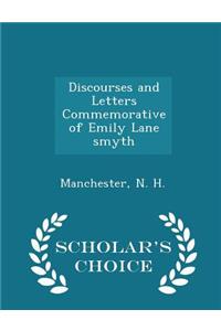 Discourses and Letters Commemorative of Emily Lane Smyth - Scholar's Choice Edition