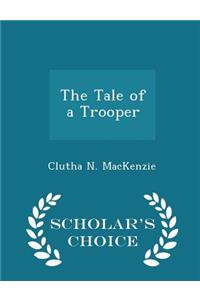 The Tale of a Trooper - Scholar's Choice Edition
