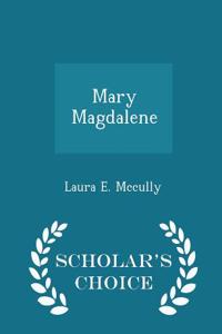 Mary Magdalene - Scholar's Choice Edition