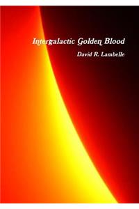 Intergalactic Golden Blood