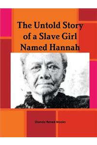 Untold Story of a Slave Girl Named Hannah