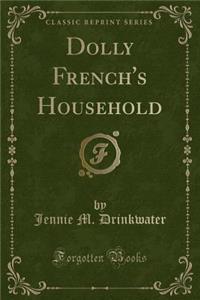 Dolly French's Household (Classic Reprint)