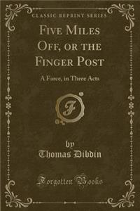 Five Miles Off, or the Finger Post