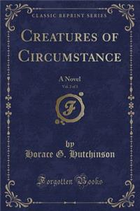 Creatures of Circumstance, Vol. 2 of 3