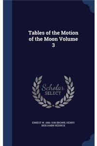 Tables of the Motion of the Moon Volume 3