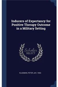 Inducers of Expectancy for Positive Therapy Outcome in a Military Setting