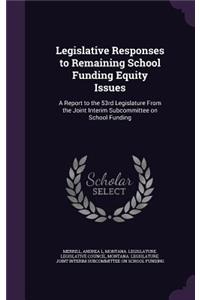 Legislative Responses to Remaining School Funding Equity Issues