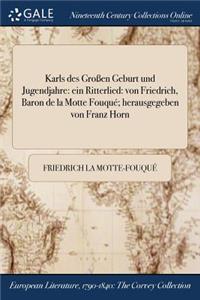Karls Des Groen Geburt Und Jugendjahre