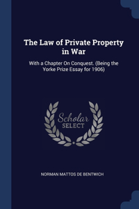 The Law of Private Property in War