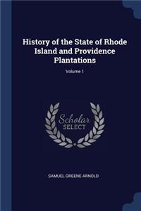 History of the State of Rhode Island and Providence Plantations; Volume 1