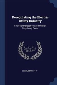 Deregulating the Electric Utility Industry