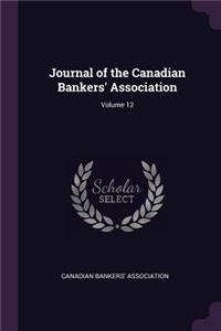 Journal of the Canadian Bankers' Association; Volume 12