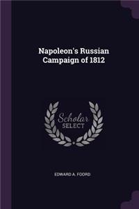 Napoleon's Russian Campaign of 1812
