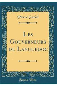 Les Gouverneurs Du Languedoc (Classic Reprint)
