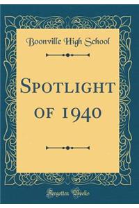 Spotlight of 1940 (Classic Reprint)