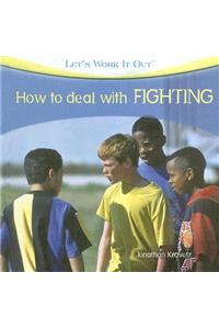 How to Deal with Fighting