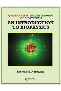 Quantitative Understanding of Biosystems: An Introduction to Biophysics