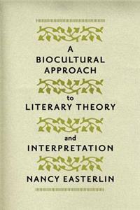 Biocultural Approach to Literary Theory and Interpretation