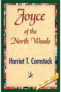 Joyce of the North Woods