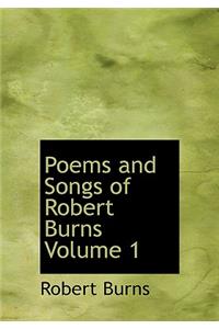 Poems and Songs of Robert Burns Volume 1
