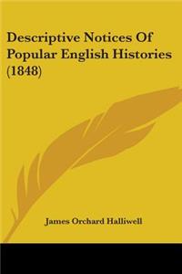 Descriptive Notices Of Popular English Histories (1848)