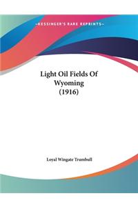 Light Oil Fields Of Wyoming (1916)