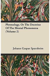 Phrenology, Or The Doctrine Of The Mental Phenomena (Volume 2)