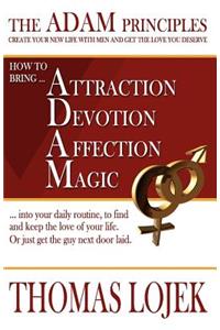 The ADAM Principles - Create your new Life with Men and get the Love you deserve