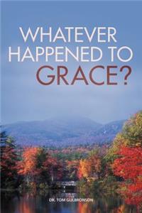 Whatever Happened to Grace?
