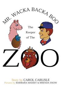 Mr. Wacka Backa Boo the Keeper of the Zoo