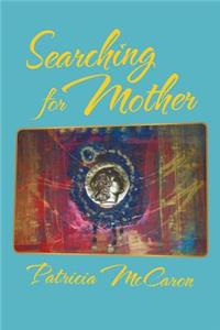 Searching for Mother