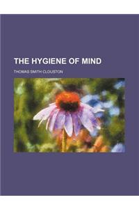 The Hygiene of Mind