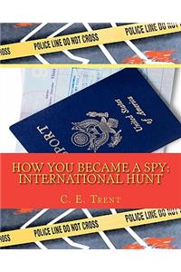 How You Became a Spy