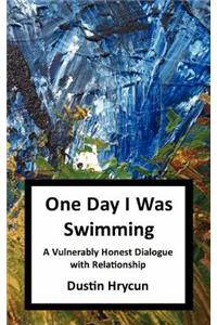 One Day I Was Swimming