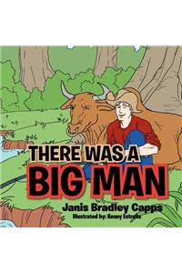 There Was A Big Man