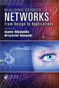 Building Sensor Networks: From Design to Applications