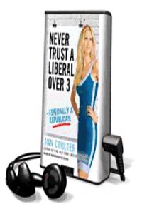 Never Trust a Liberal Over Three - Especially a Republican