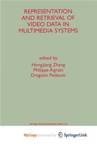 Representation and Retrieval of Video Data in Multimedia Systems