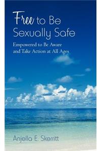 Free to Be Sexually Safe