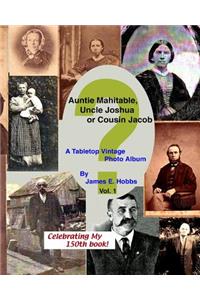 Auntie Mahitable, Uncle Joshua or Cousin Jacob