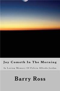 Joy Cometh in the Morning