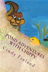 Pond Adventures with Chippy