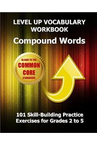 Level Up Vocabulary Workbook Compound Words