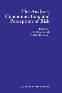 Analysis, Communication, and Perception of Risk