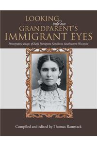 Looking into Our Grandparent's Immigrant Eyes
