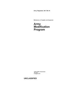 Army Regulation AR 750-10 Army Modification Program 5 August 2013