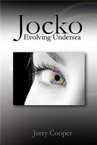 Jocko, Evolving Undersea