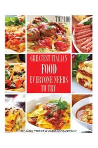 Greatest Italian Food Everyone Needs to Try